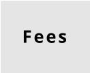 Fees